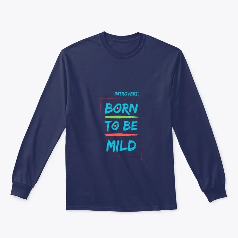 Born to be Mild Shirt