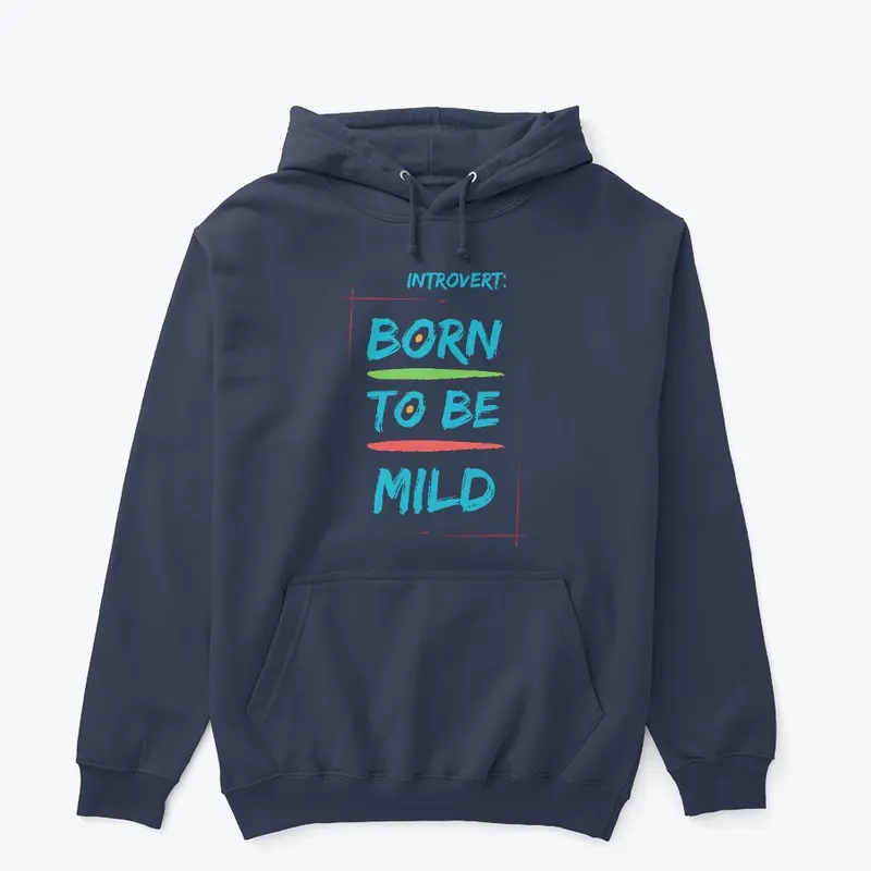 Born to be Mild Shirt