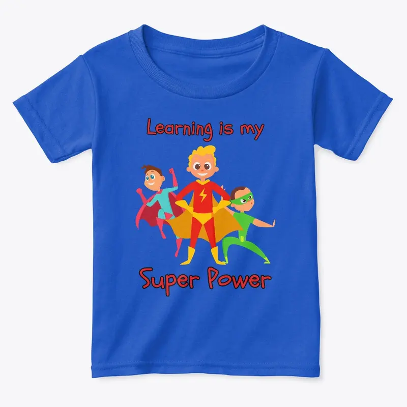 Learning Is My Super Power Toddler Shirt