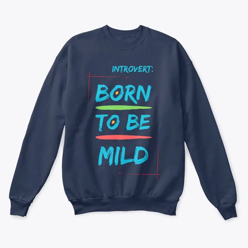 Born to be Mild Shirt