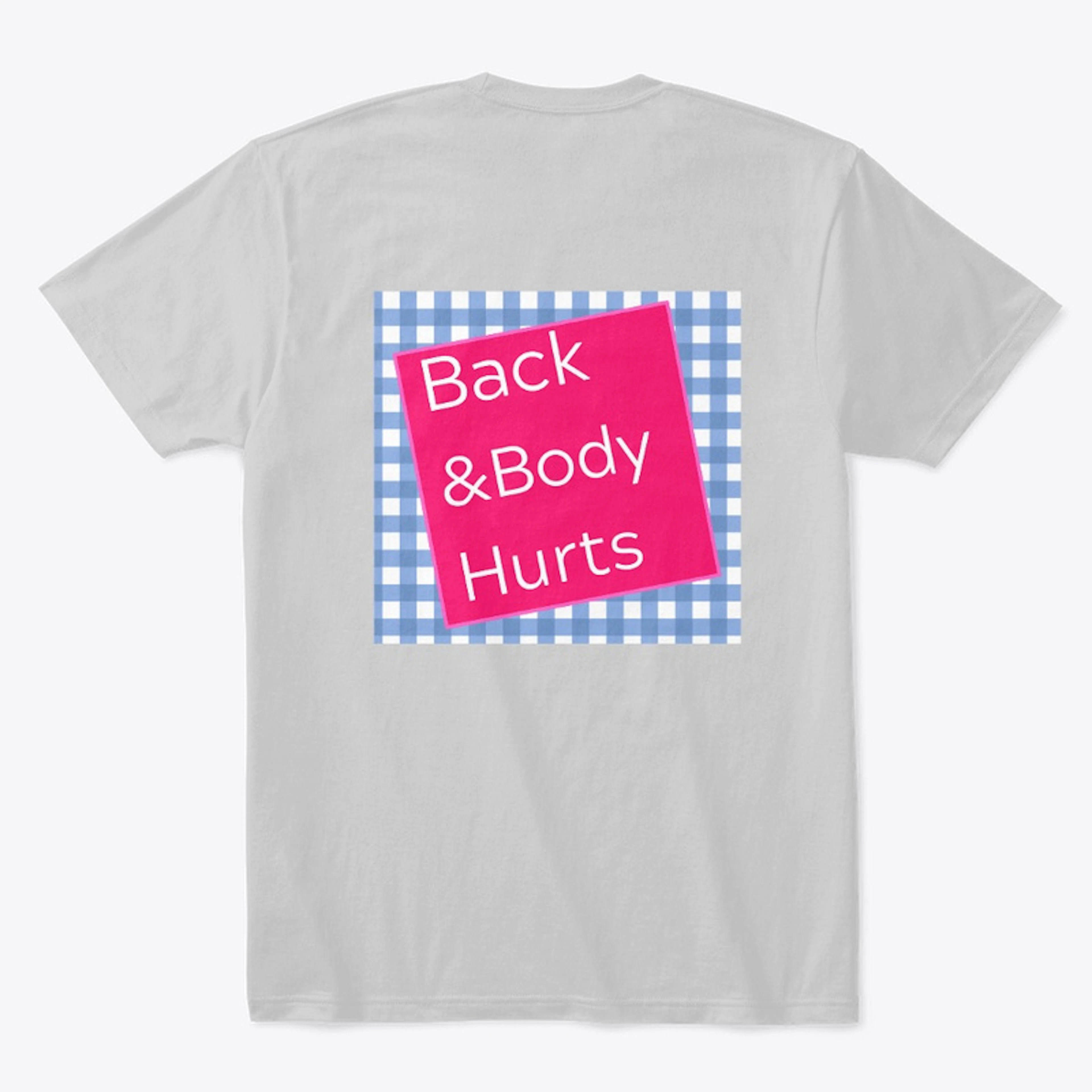 Back &Body Hurts shirt