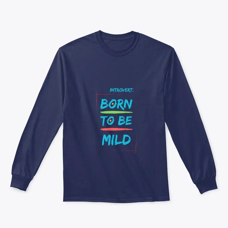 Born to be Mild Shirt